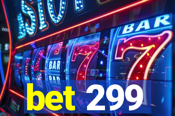 bet 299